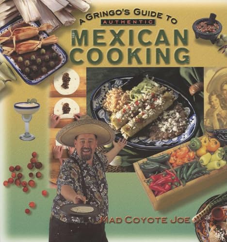 Gringo's Guide to Authentic Mexican Cooking (Cookbooks and Restaurant Guides)