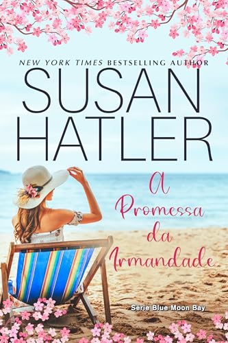A Promessa da Irmandade: Amizade Redescoberta e Amor Inesperado (Série Blue Moon Bay Livro 2)