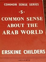 Common Sense About the Arab World B0007DKW7Q Book Cover