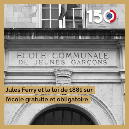 Jules Ferry et la loi de 1881 sur l&rsquo;&eacute;cole gratuite et obligatoire