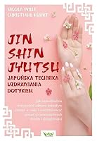 Jin Shin Jyutsu – japonska technika uzdrawiania dotykiem. Jak samodzielnie przywrocic zdrowy przeplyw energii w ciele i wyeliminowac ponad 50 powszechnych chorob i dolegliwosci 8381688965 Book Cover