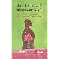 Jak uzdrowić toksyczne myśli