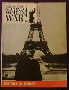 History of the Second World War, Part 7: The Fall of France (History of the Second World War published in 96 weekly parts, Part 7)