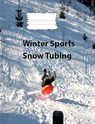 Winter Sports-Snow Tubing Wide ruled Line Paper Composition Book: Elementary Students Notebooks, Adult composition books, School supplies, Teen Journals, Visual Impaired (Sport compostion books)