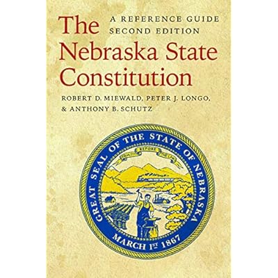 The Nebraska State Constitution: A Reference Guide, Second Edition