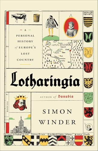 Lotharingia: A Personal History of Europe's Lost Country