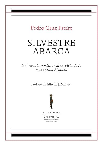 Silvestre abarca: Un ingeniero militar al servicio de la monarquía hispánica