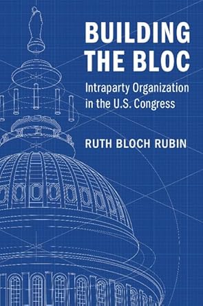 Building the Bloc: Intraparty Organization in the US Congress
