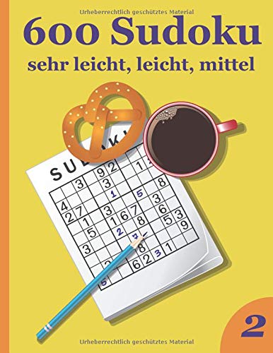 600 Sudoku - sehr leicht, leicht, mittel 2 (German Edition)