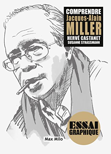 Amazon Com Comprendre Jacques Alain Miller Guide Graphique Essai Graphique French Edition Ebook Herve Castanet Susanne Strassmann Strassmann Suzanne Kindle Store