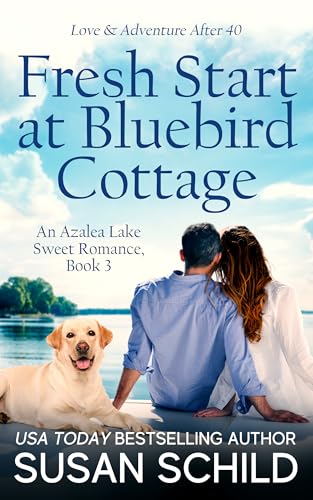 Fresh Start at Bluebird Cottage: An Azalea Lake Sweet Romance Book 3