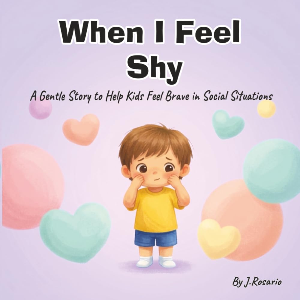 When I Feel Shy: A Gentle Story to Help Kids Feel Brave in Social Situations (Big Feelings, Little Me)