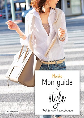 Télécharger Noriko, mon guide de style: 365 tenues à coordonner Livre PDF Gratuit