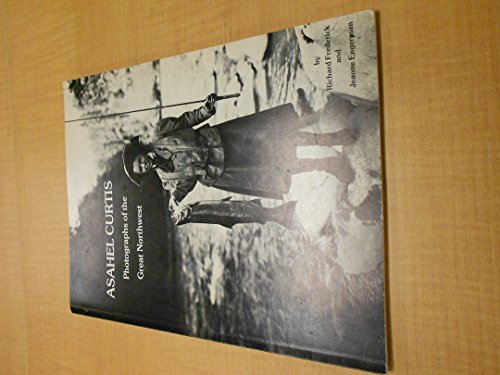 Asahel Curtis: Photographs of the Great Northwest 0917048547 Book Cover