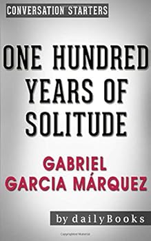 Conversations on One Hundred Years of Solitude: A Novel by Gabriel Garcia Márquez | Conversation Starters