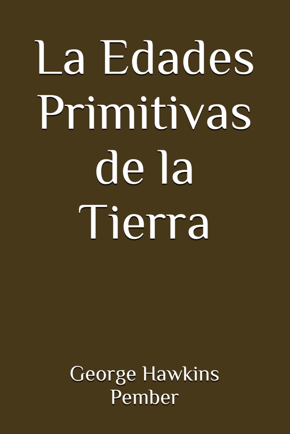La Edades Primitivas de la Tierra (Con notas)