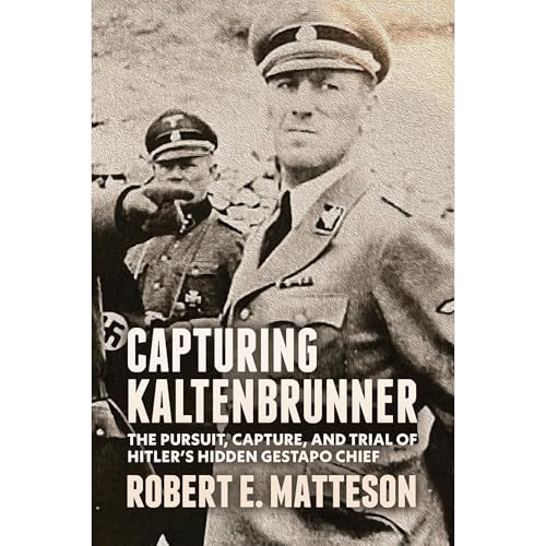 Capturing Kaltenbrunner Audiolibro Por Robert Matteson, Sumner Matteson, Fredric Matteson arte de portada