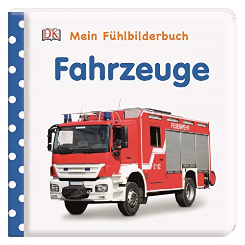 Mein Fühlbilderbuch. Fahrzeuge: Mit Reimen, Fühl- und Glitzerelementen. Wattiertes Pappbilderbuch