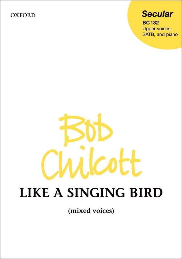 Like a Singing Bird: SATB vocal score