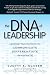 The DNA of Leadership: Leverage Your Instincts to Communicate, Differentiate and Innovate