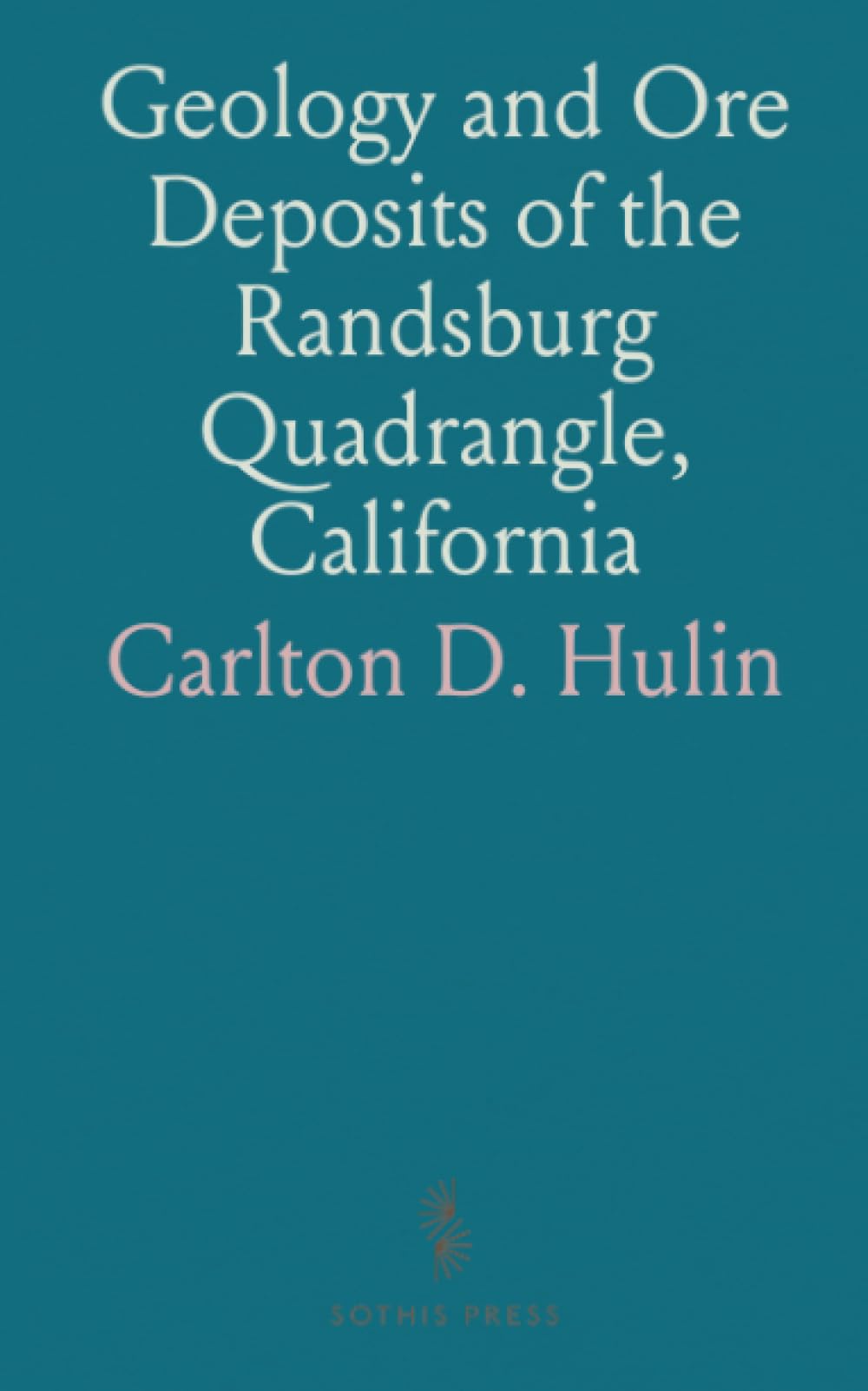 Geology and Ore Deposits of the Randsburg Quadrangle, California
