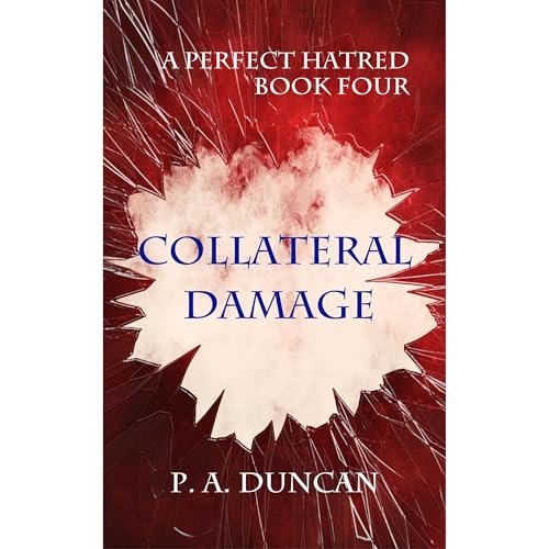 A Perfect Hatred: Collateral Damage Audiolibro Por P. A. Duncan arte de portada
