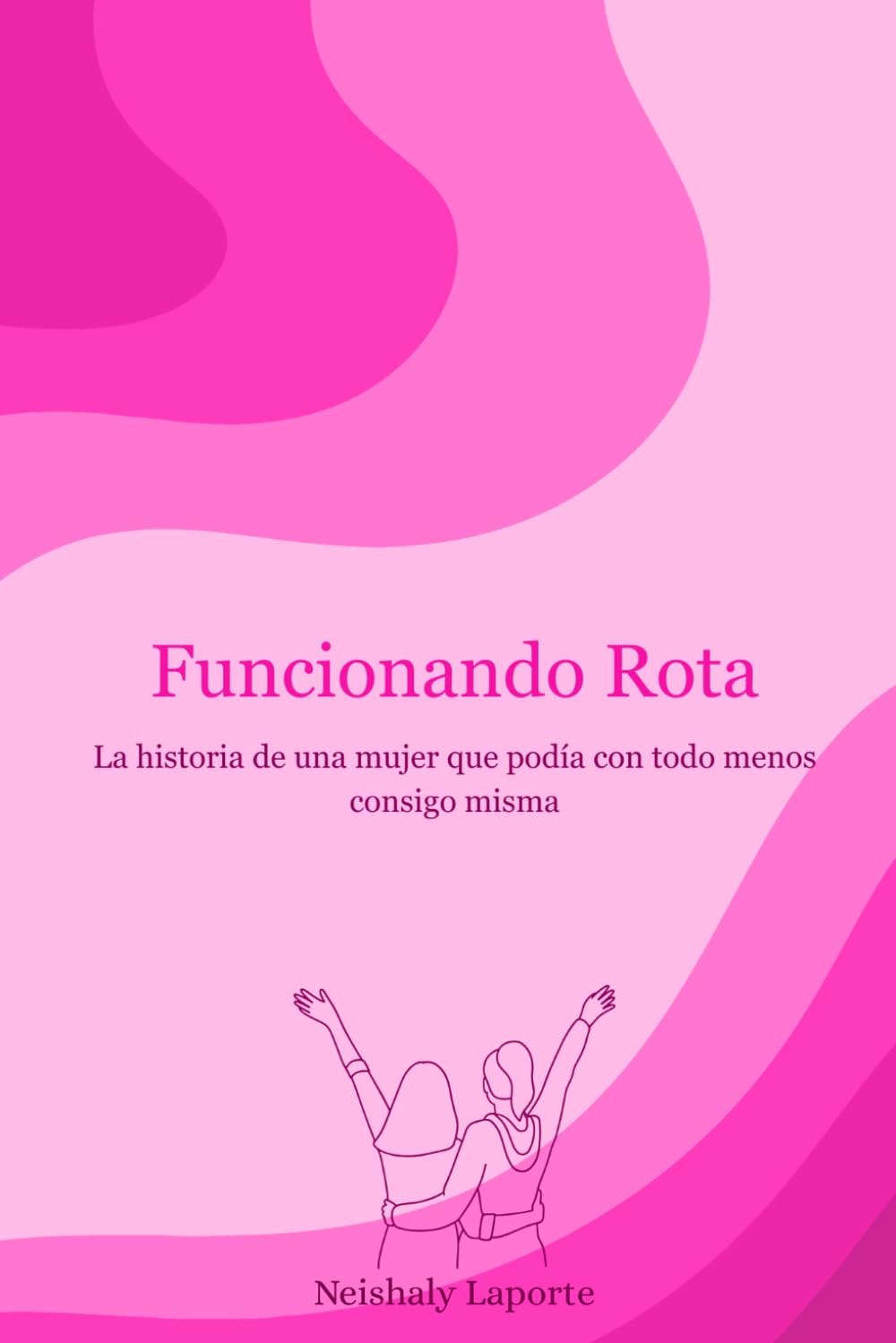 Funcionando Rota: La historia de una mujer que podía con todo menos consigo misma