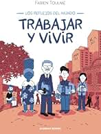 Trabajar y vivir: Basado libremente en la obra de Pierre Bourdieu