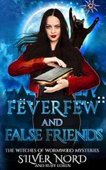 Paperback Feverfew and False Friends: Mystery (The Witches of Wormwood Mysteries) Book