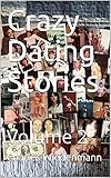  Crazy Dating Stories: Volume 2 (English Edition)