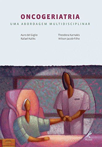 Oncogeriatria: Uma abordagem multidisciplinar