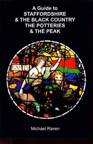 A Guide to Staffordshire and the Black Country the Potteries & the Peak