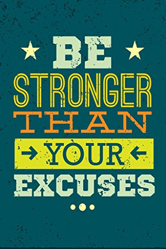 Image of Be Stronger Than Your Excuses Perseverance Determination Perseverance Strength Resilience Dedication Hustle Grind Ambition Motivational Cool Wall Art Print Poster 16x24