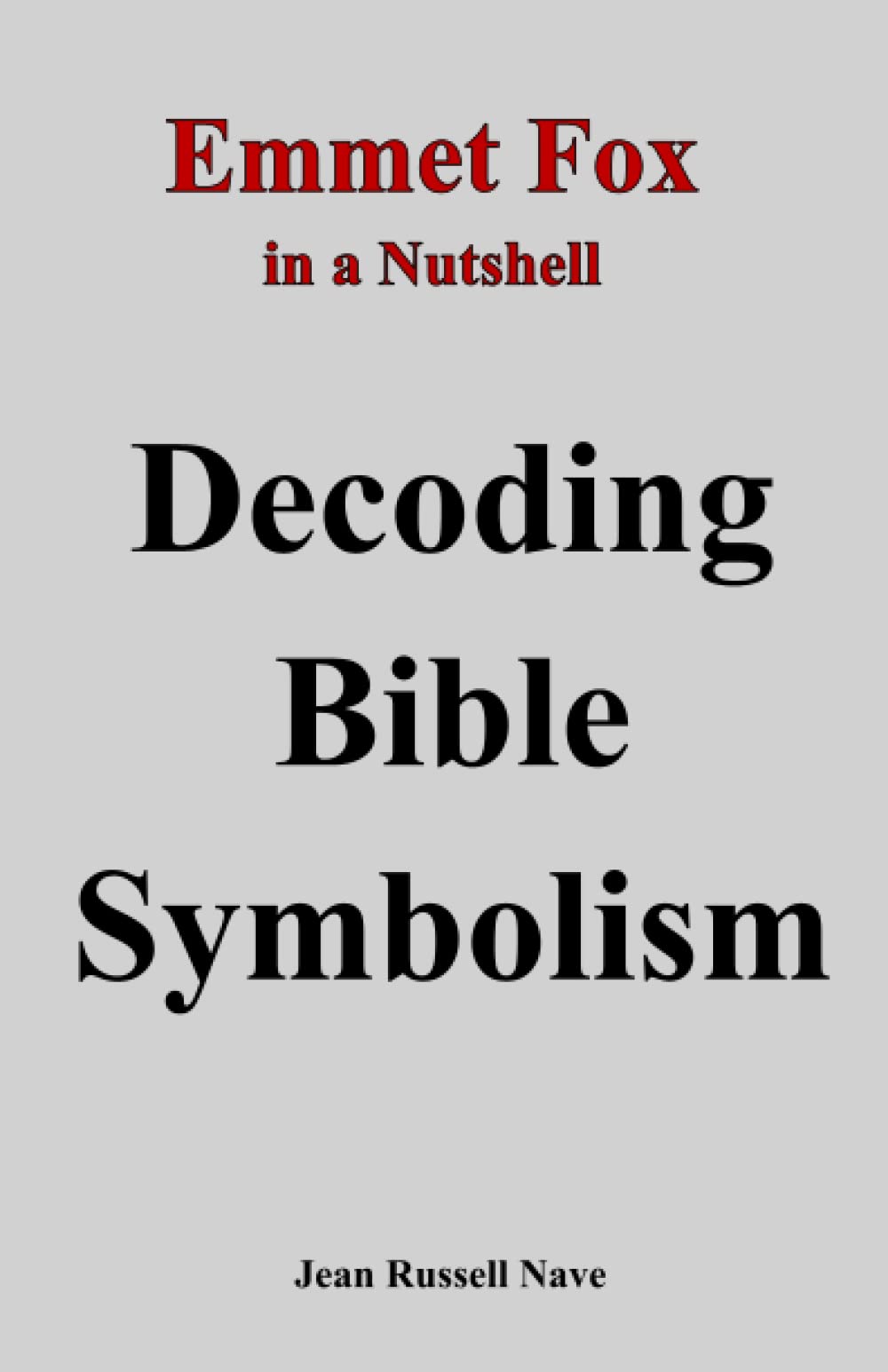 Emmet Fox in a Nutshell: Decoding Bible Symbolism