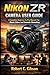 NIKON ZR CAMERA USER GUIDE: A Complete Beginner-To-Pro Manual For Photo, Video, And Cinematic Filmmaking