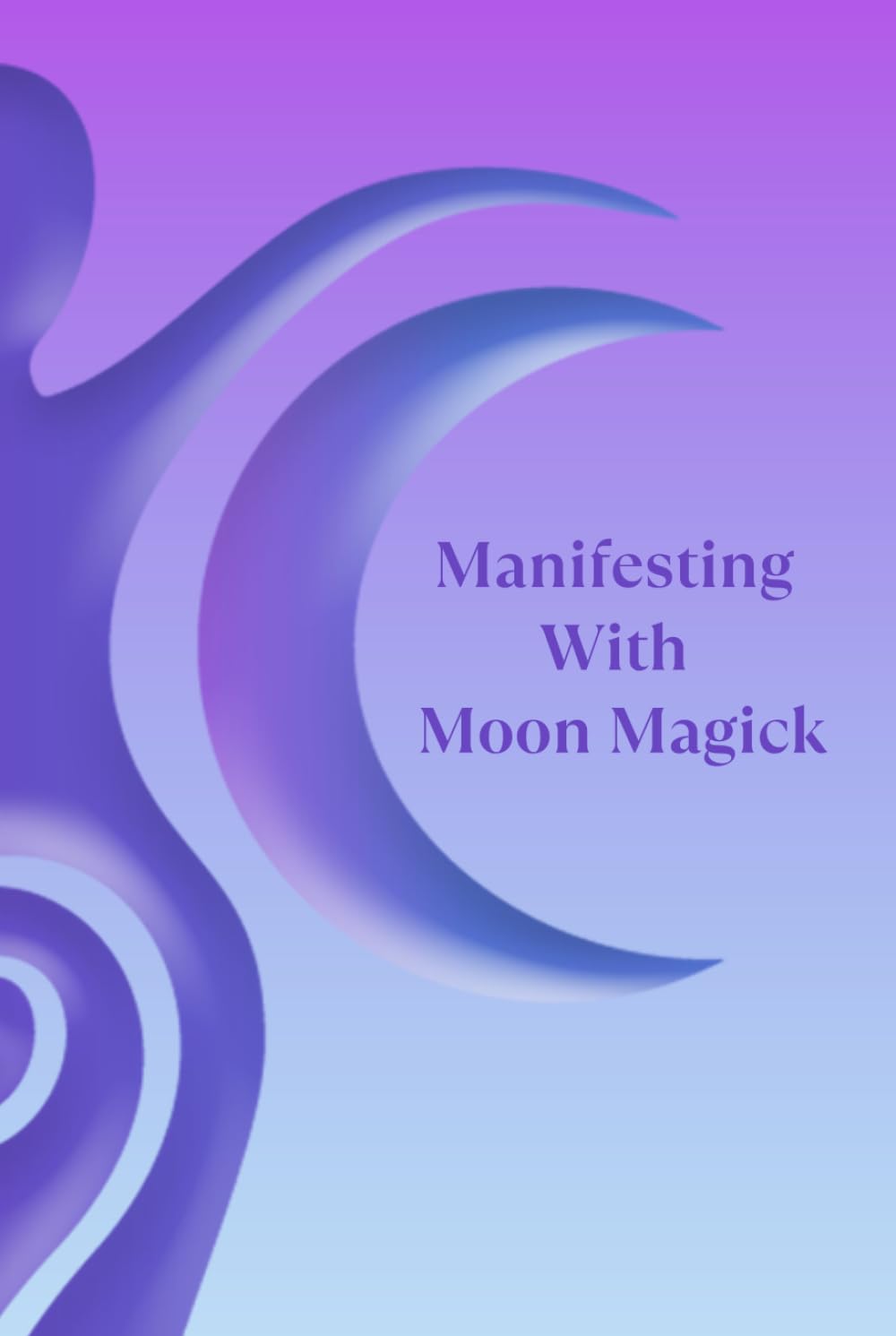 Manifesting With Moon Magick: 2025 Journal with a full page for each day (GMT time zone)