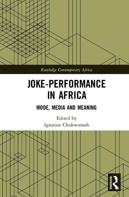 Joke-Performance in Africa: Mode, Media and Meaning (Routledge Contemporary Africa)      1st Edition
