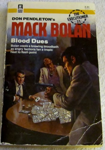 Blood Dues (Don Pendleton's Mack Bolan)(The Executioner, No. 71)
