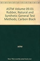 ASTM Volume 09.01 Rubber, Natural and Synthetic General Test Methods; Carbon Black 0803188072 Book Cover