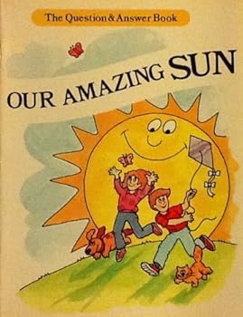 Paperback Our Amazing Sun (The Question and Answer Book) Book