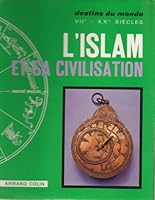L'islam Et Sa Civilisation: Vii-xx Siecle B000CQ59CQ Book Cover