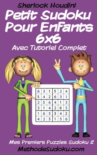 Télécharger Petit Sudoku Pour Enfants 6x6 Avec Tutoriel Complet Livre PDF Gratuit