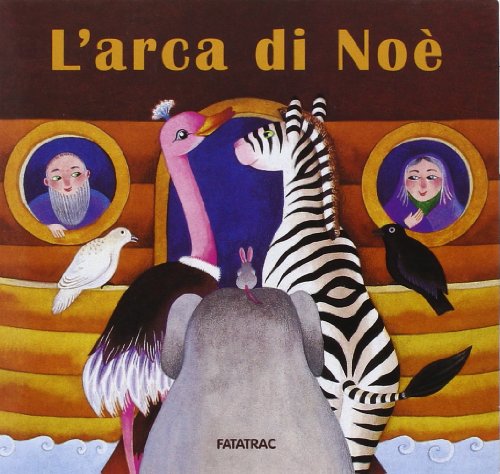 L'Arca di Noè. Ediz. illustrata L'Arca di Noè. Ediz. illustrata