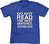 Blittzen Mens T-Shirt Do Not Read The Next Sentence You Rebel