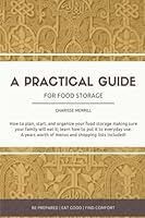 A Practical Guide For Food Storage 1512309125 Book Cover