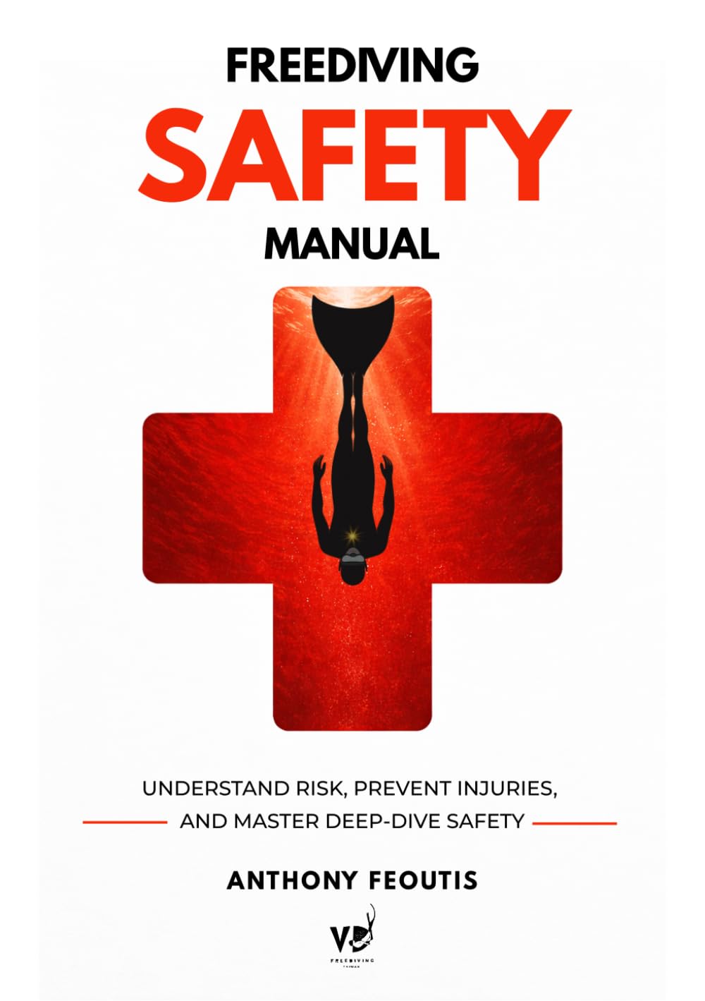 Safety Manual for Freediving: Understand Risk, Prevent Injuries, and Master Deep-Dive Safety (The Depth Collector: One Freediving Training Pillar at a Time)