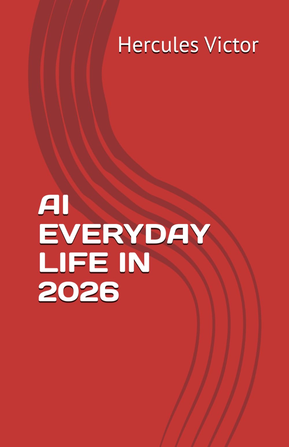 AI EVERYDAY LIFE IN 2026