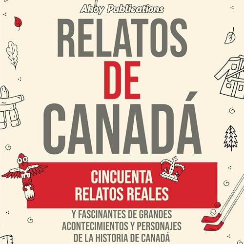 Relatos de Canad&amp;aacute; [Stories from Canada] | Ahoy Publications episode artwork