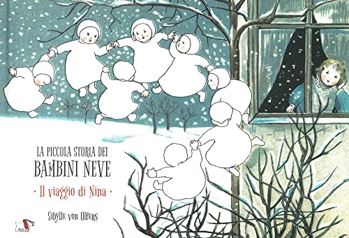 La piccola storia dei bambini neve. Il viaggio di Nina. Ediz. a color