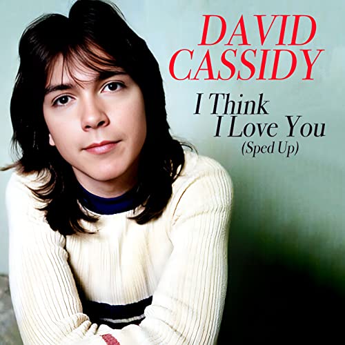 I Think I Love You (Re-Recorded) [Sped Up] by David Cassidy on Amazon ...
